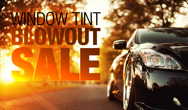 Window Tint Blowout Sale